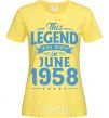 Women's T-shirt This Legend was born in June 1958 cornsilk фото