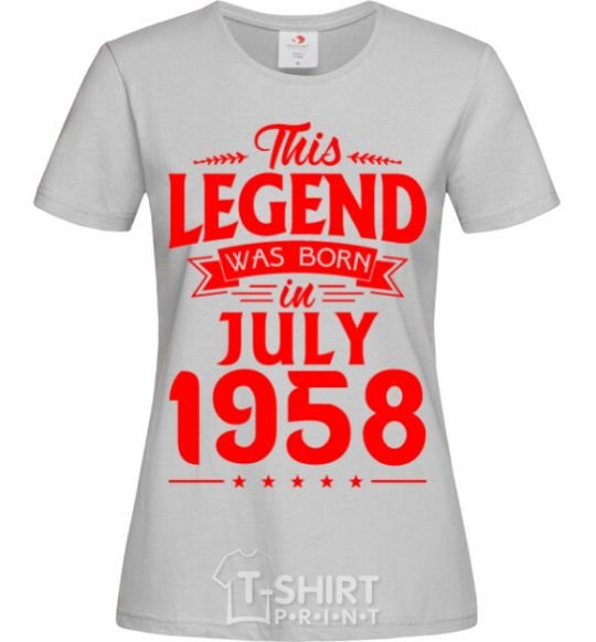 Женская футболка This Legend was born in July 1958 Серый фото