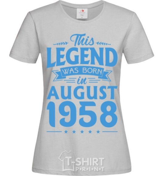 Women's T-shirt This Legend was born in August 1958 grey фото