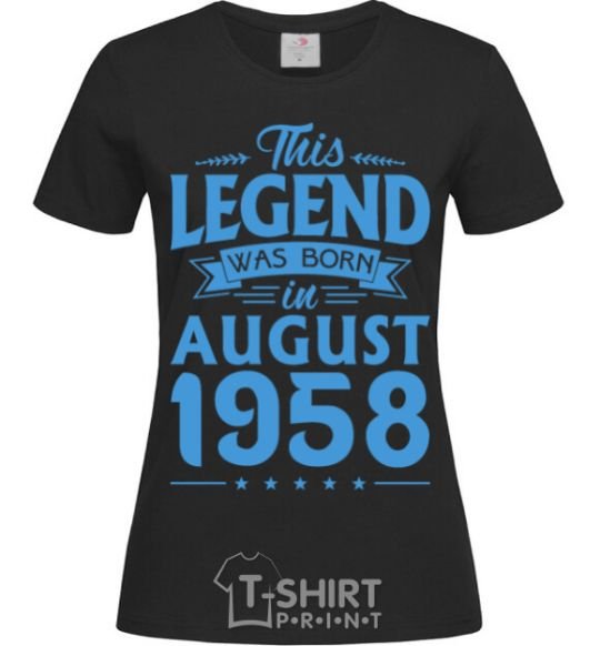 Women's T-shirt This Legend was born in August 1958 black фото