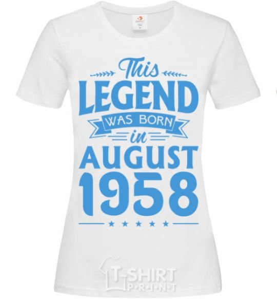 Women's T-shirt This Legend was born in August 1958 White фото