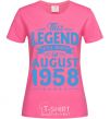 Женская футболка This Legend was born in August 1958 Ярко-розовый фото