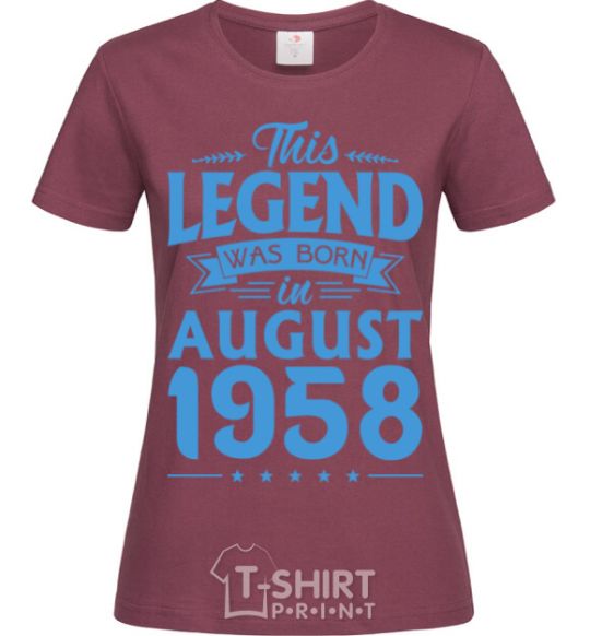 Women's T-shirt This Legend was born in August 1958 burgundy фото