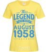 Women's T-shirt This Legend was born in August 1958 cornsilk фото