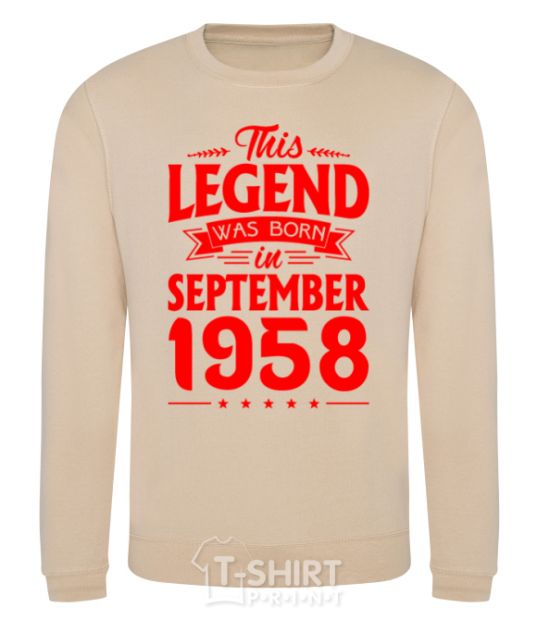 Sweatshirt This Legend was born in September 1958 sand фото