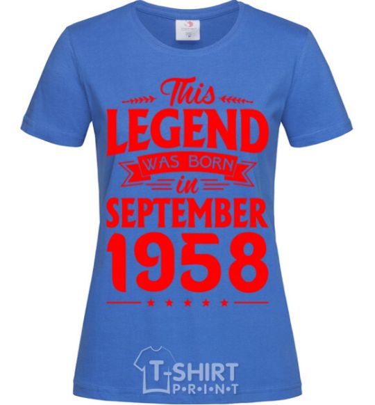 Women's T-shirt This Legend was born in September 1958 royal-blue фото