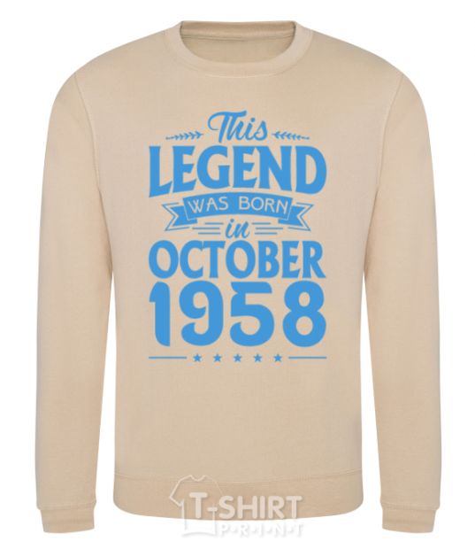 Sweatshirt This Legend was born in October 1958 sand фото