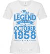 Женская футболка This Legend was born in October 1958 Белый фото
