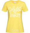 Women's T-shirt Hello thirty cornsilk фото