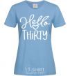 Women's T-shirt Hello thirty sky-blue фото