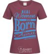 Women's T-shirt Real women are born in April burgundy фото