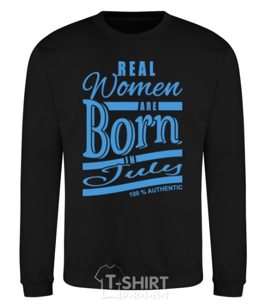 Sweatshirt Real women are born in July black фото