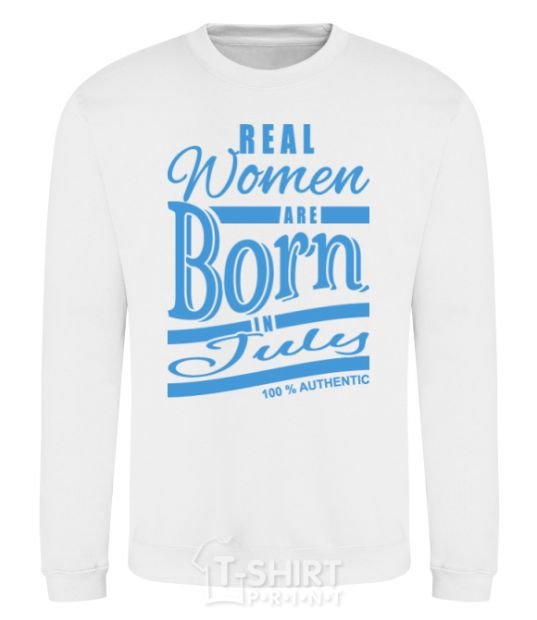 Sweatshirt Real women are born in July White фото