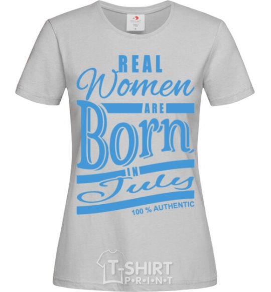Women's T-shirt Real women are born in July grey фото