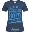 Women's T-shirt Real women are born in July navy-blue фото