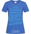 Women's T-shirt Real women are born in July royal-blue фото