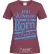 Women's T-shirt Real women are born in July burgundy фото