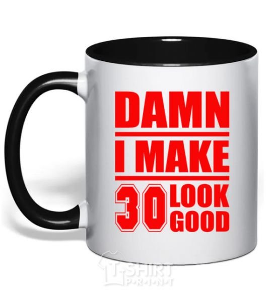 Mug with a colored handle Damn i make 30 look good black фото