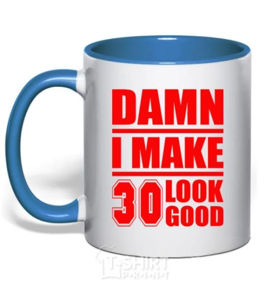 Mug with a colored handle Damn i make 30 look good royal-blue фото