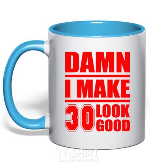 Mug with a colored handle Damn i make 30 look good sky-blue фото