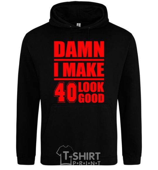 Men`s hoodie Damn i make 40 look good black фото