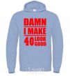 Men`s hoodie Damn i make 40 look good sky-blue фото