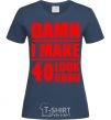 Women's T-shirt Damn i make 40 look good navy-blue фото