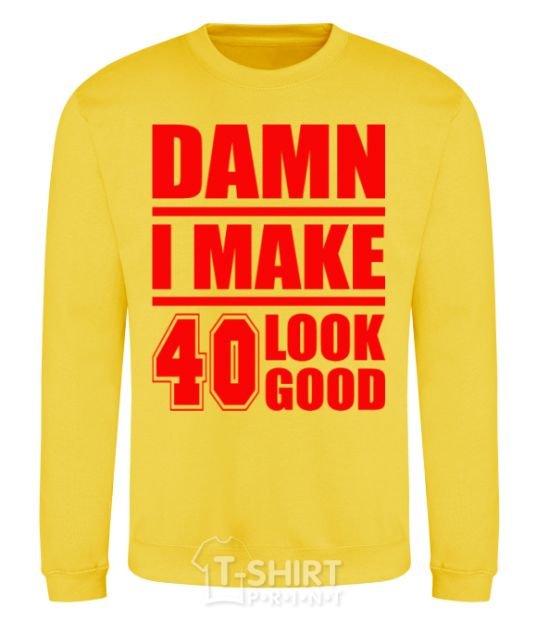 Sweatshirt Damn i make 40 look good yellow фото