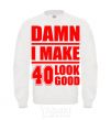 Sweatshirt Damn i make 40 look good White фото