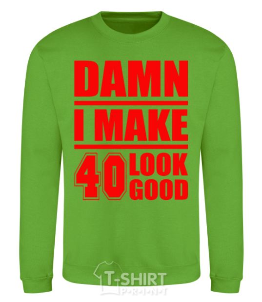 Sweatshirt Damn i make 40 look good orchid-green фото