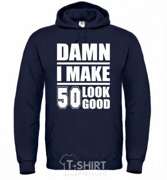 Men`s hoodie Damn i make 50 look good navy-blue фото