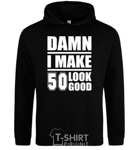 Men`s hoodie Damn i make 50 look good black фото