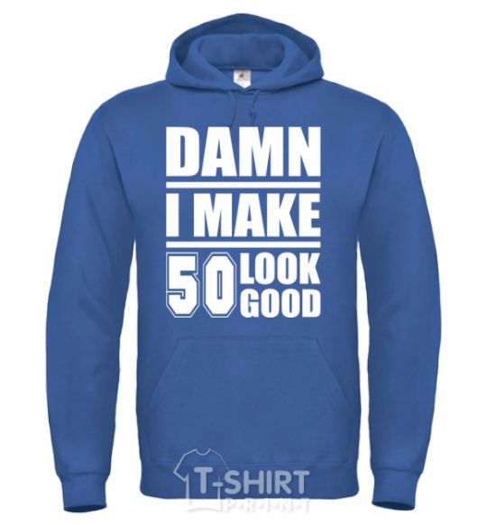 Men`s hoodie Damn i make 50 look good royal фото