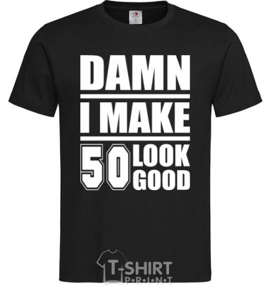 Men's T-Shirt Damn i make 50 look good black фото