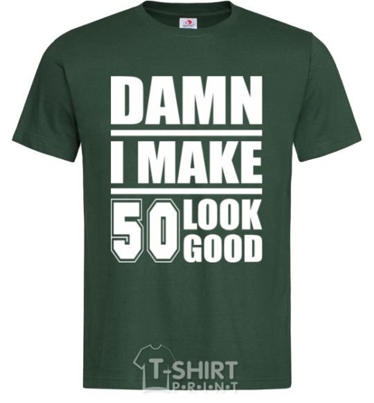 Men's T-Shirt Damn i make 50 look good bottle-green фото