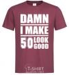 Men's T-Shirt Damn i make 50 look good burgundy фото