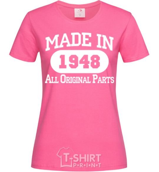 Женская футболка Made in 1948 All Original Parts Ярко-розовый фото