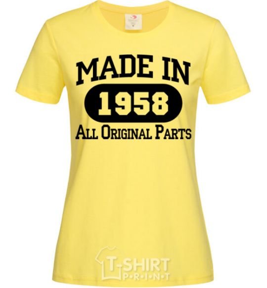 Women's T-shirt Made in 1958 All Original Parts cornsilk фото