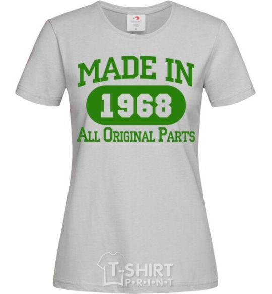 Women's T-shirt Made in 1968 All Original Parts grey фото