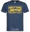 Men's T-Shirt May the 30th be with you navy-blue фото