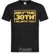 Men's T-Shirt May the 30th be with you black фото
