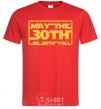 Men's T-Shirt May the 30th be with you red фото