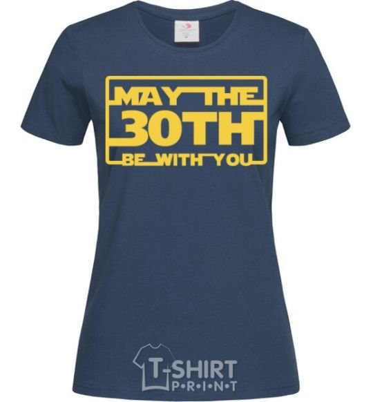 Women's T-shirt May the 30th be with you navy-blue фото