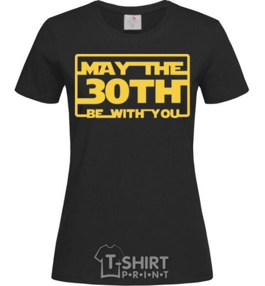 Женская футболка May the 30th be with you Черный фото