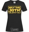 Women's T-shirt May the 30th be with you black фото