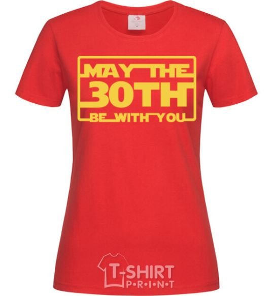 Women's T-shirt May the 30th be with you red фото