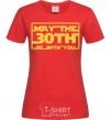 Women's T-shirt May the 30th be with you red фото