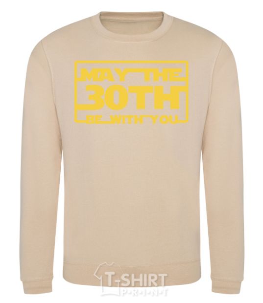 Sweatshirt May the 30th be with you sand фото