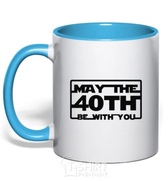 Mug with a colored handle May the 40th be with you sky-blue фото