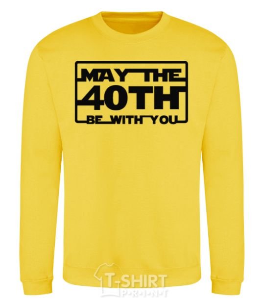 Sweatshirt May the 40th be with you yellow фото